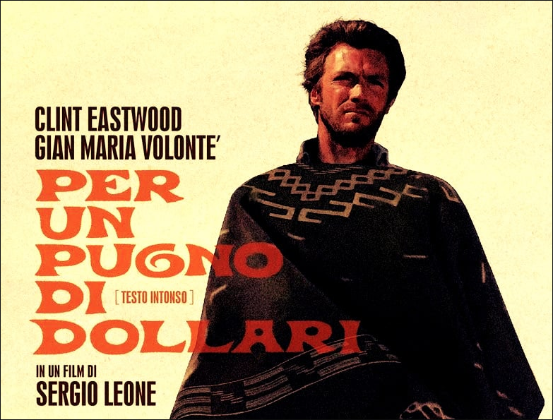 Stasera in Tv Per un pugno di dollari Clint Eastwood Sergio Leone Ennio Morricone